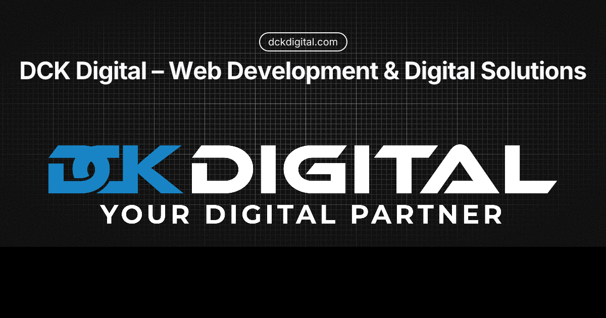 DCK Digital – Smart Digital Solutions for Businesses